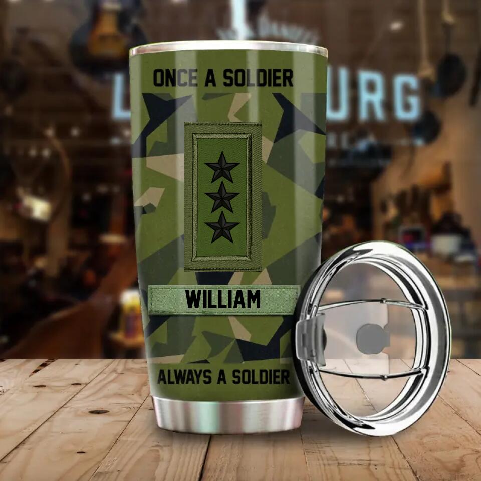 Once You're A Soldier, You're Always A Soldier Swedish Veterans Customized Tumbler Printed.TDE