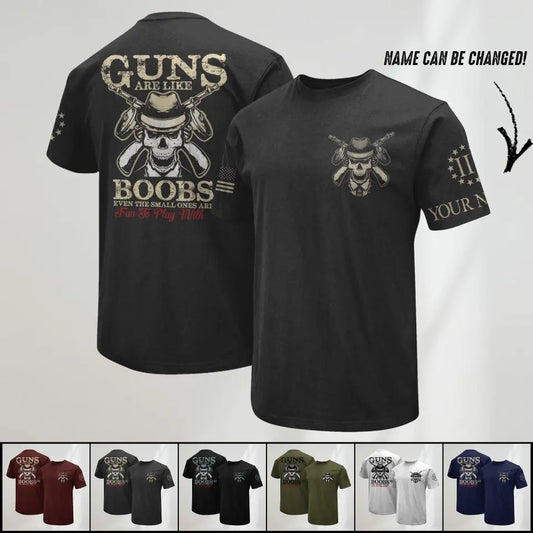 Guns Are Like Boobs American Patriotism Personalized Tshirt Printed.FUL HTH