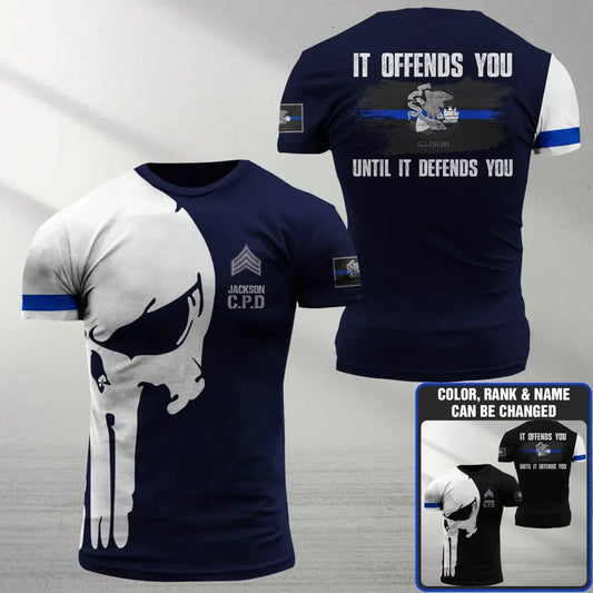 It Offends You Until It Defends You Chicago Thin Blue Line CPD Punisher Personalized Tshirt Printed.FJW