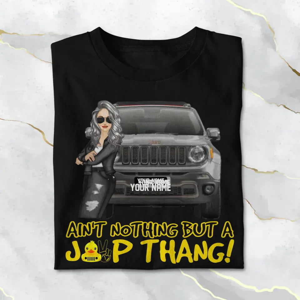 Ain't Nothing But A Jeep Thang Personalized Jeep Lovers Tshirt Printed.FJW