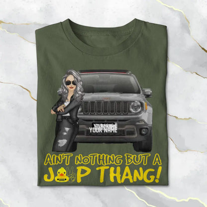 Ain't Nothing But A Jeep Thang Personalized Jeep Lovers Tshirt Printed.FJW