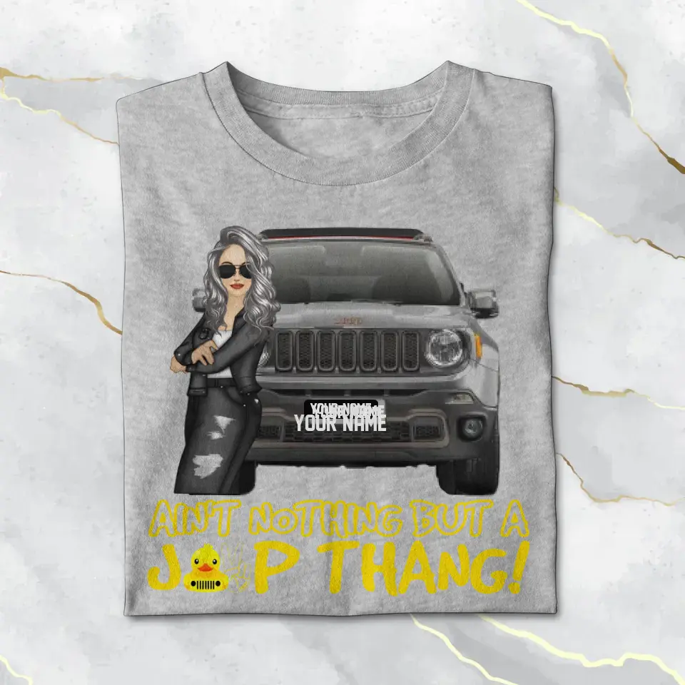 Ain't Nothing But A Jeep Thang Personalized Jeep Lovers Tshirt Printed.FJW