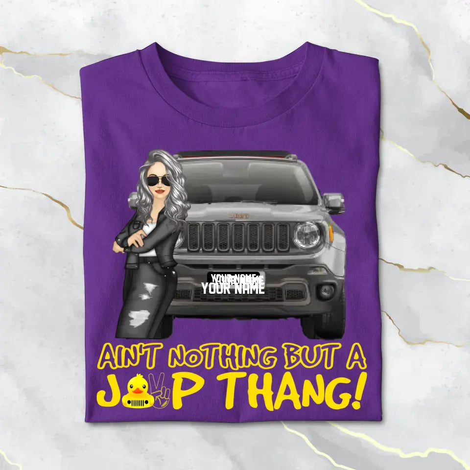 Ain't Nothing But A Jeep Thang Personalized Jeep Lovers Tshirt Printed.FJW