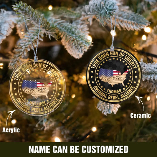 American Patriotism True Born Son Of Liberty Personalized Custom Shaped Ornament HN.SE13