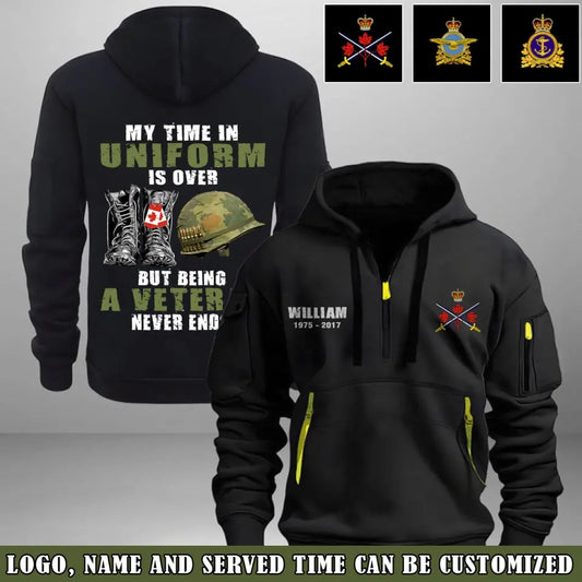 Personalized My Time In Uniform Is Over But Being A Veteran Never Ends Canadian Veteran Quarter Zip Hoodie 2D Printed TAQ1017