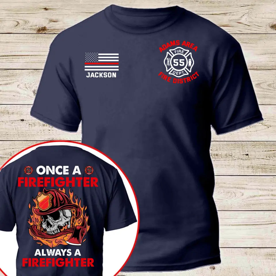 Personalized Once A Firefighter Always A Firefighter US Firefighter T-shirt Printed TAQ1200