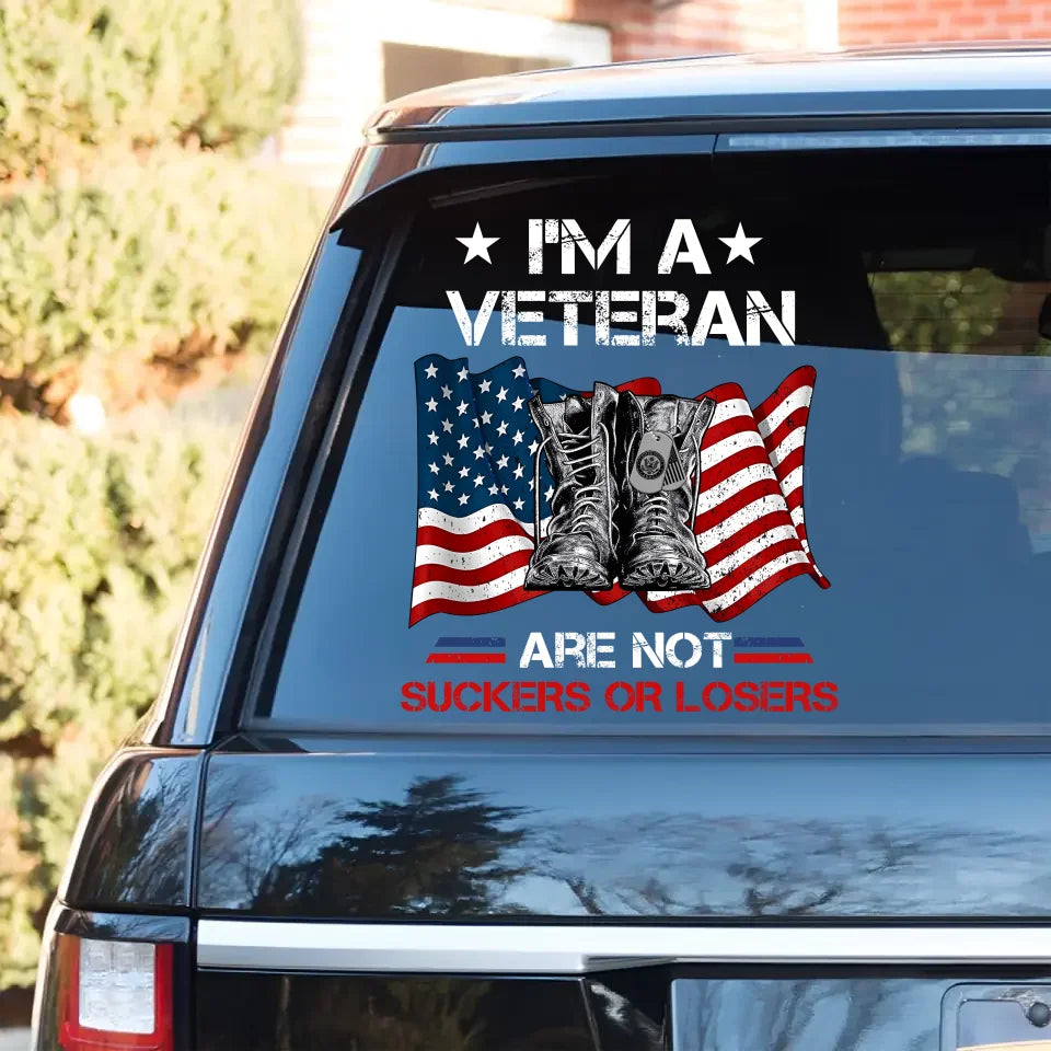 Premium I'm A US Veteran Are Not Suckers Or Losers Car Window Decal SS1209